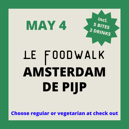 Le Foodwalk - Amsterdam De Pijp - Saturday May 4