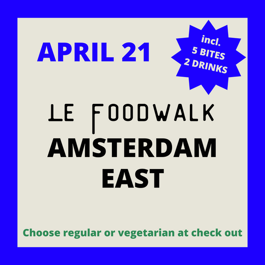 Le Foodwalk - Amsterdam East - Sunday April 21