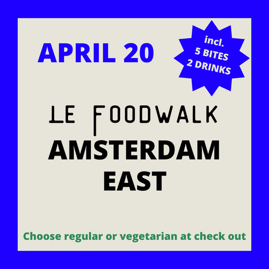 Le Foodwalk - Amsterdam East - Saturday April 20